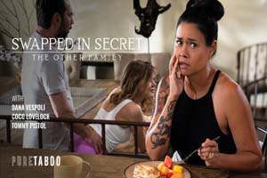 Pure Taboo - Coco Lovelock and Dana Vespoli - Swapped In Secret: The Other Family