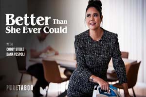 Pure Taboo - Dana Vespoli - Better Than She Ever Could