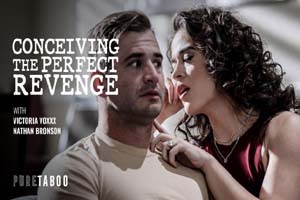 Pure Taboo - Victoria Voxxx - Conceiving The Perfect Revenge